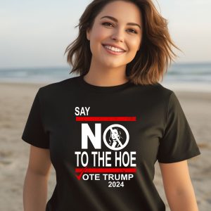 Walter Hudson Say No Kamala The Hoe Vote Trump 2024 Shirt