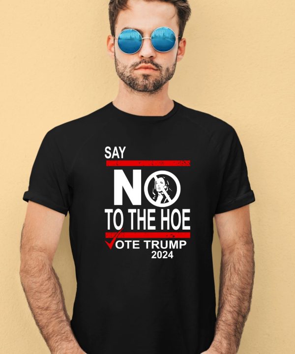 Walter Hudson Say No Kamala The Hoe Vote Trump 2024 Shirt3