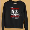 Walter Hudson Say No Kamala The Hoe Vote Trump 2024 Shirt5