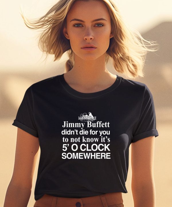 Barely Legal Clothing Jimmy Buffett Didnt Die For You To Not Know Its 5 O Clock Somewhere Shirt1