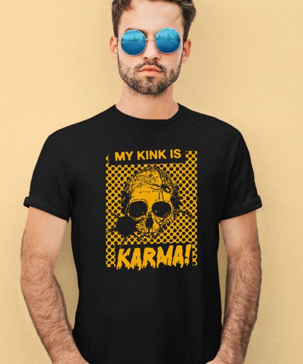 Catchinglizards My Kink Is Karma Skull Shirt3