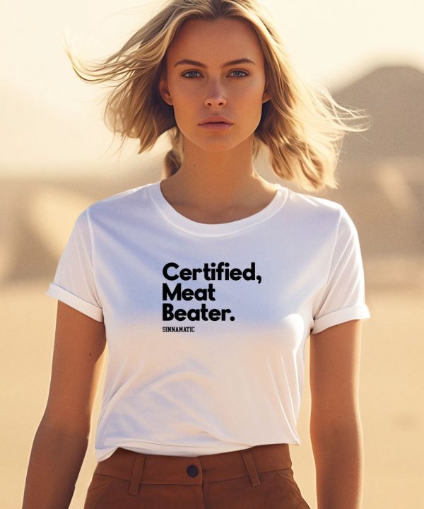 Certified Meat Beater Sinnamatic Shirt