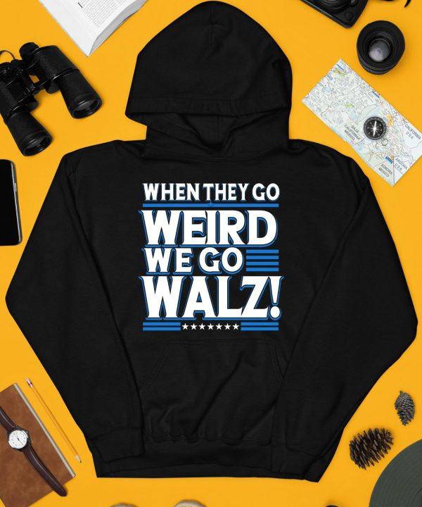 Harris Walz 2024 When They Go Weird We Go Walz Shirt4