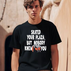 Henry Jones Studio Merch Skated Your Plaza But Nobody Knew You Shirt0