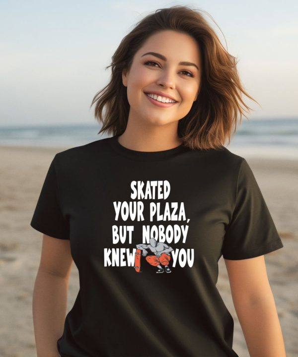 Henry Jones Studio Merch Skated Your Plaza But Nobody Knew You Shirt2