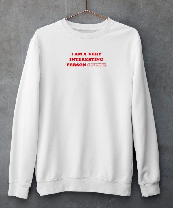 I Am A Very Interesting Person Online Shirt4