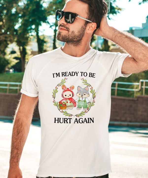 Jmcgg Im Ready To Be Hurt Again Shirt1