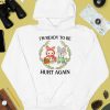 Jmcgg Im Ready To Be Hurt Again Shirt3