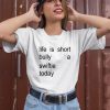 Life Is Short Bully A Swiftie Today Shirt2