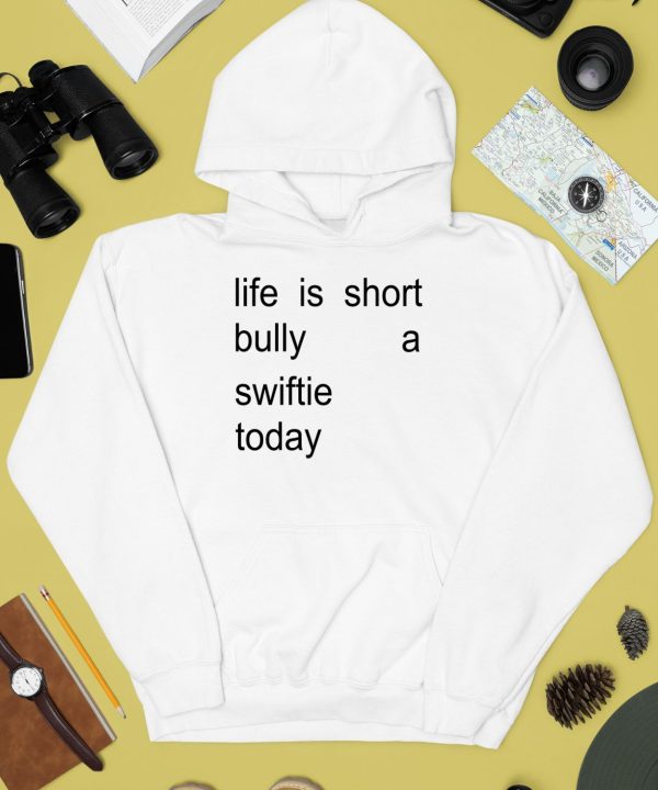 Life Is Short Bully A Swiftie Today Shirt3