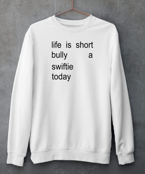 Life Is Short Bully A Swiftie Today Shirt4