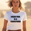 Logan Paul Is A Transphobe Shirt