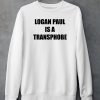 Logan Paul Is A Transphobe Shirt4