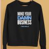 Mind Your Damn Business Tim Walz Shirt5