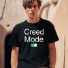 Mostlysports Creed Mode On Shirt0