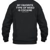 My Favorite Type Of Weed Is Cocaine Assholes Live Forever Hoodie6