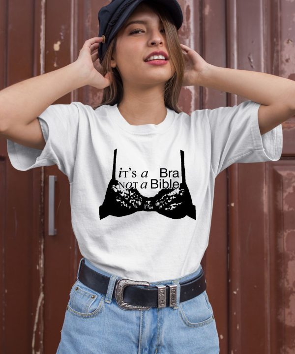 Nieve Ella Its A Bra Not A Bible Shirt2