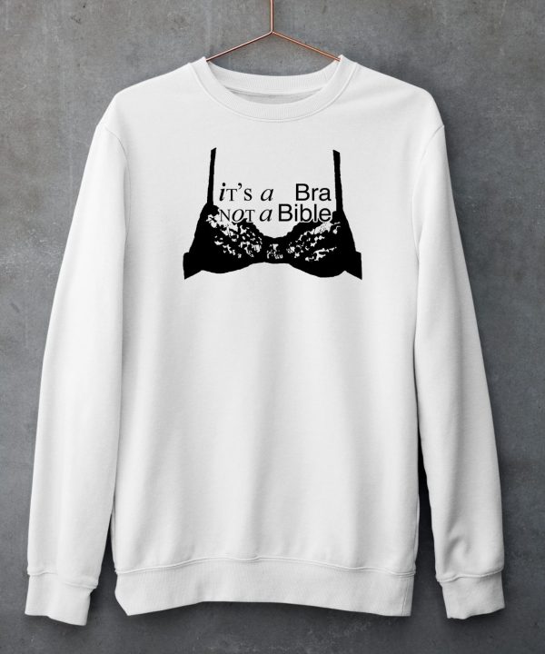 Nieve Ella Its A Bra Not A Bible Shirt4