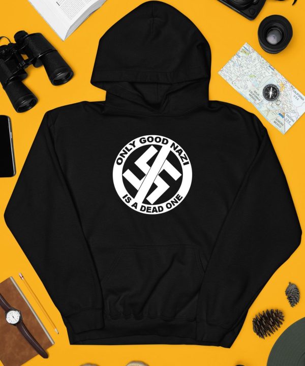 Only Good Nazi Is A Dead One Shirt4