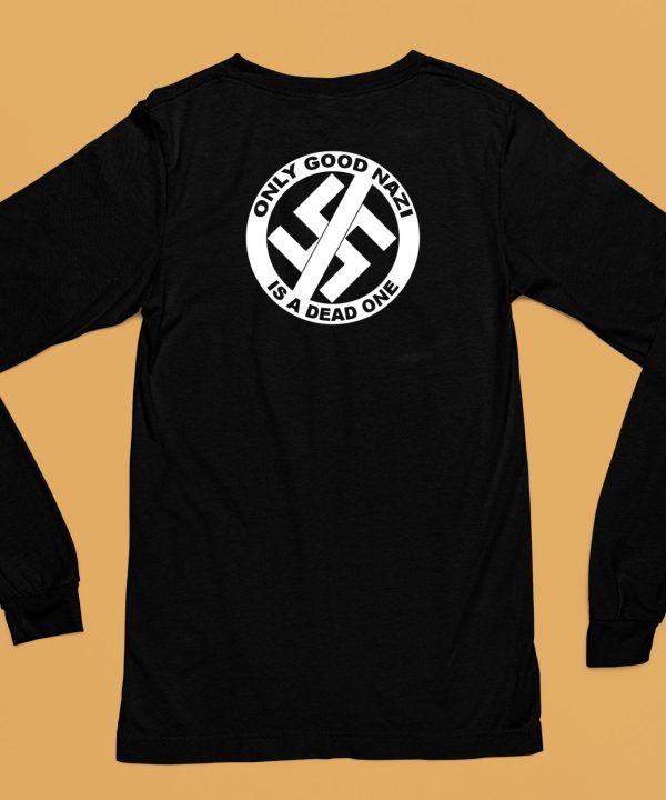 Only Good Nazi Is A Dead One Shirt6