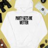 Party Gets Me Wetter Shirt3