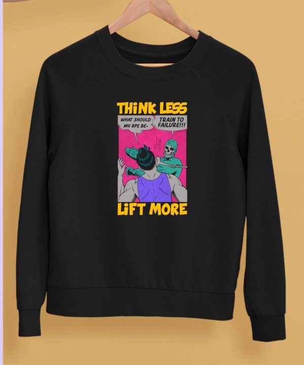 Raskolapparel Think Less Lift More Shirt5