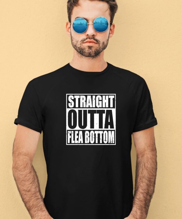 Straight Outta Flea Bottom Shirt3