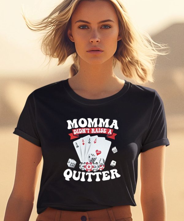 Summerhays Bros Momma Didnt Raise A Quitter Shirt