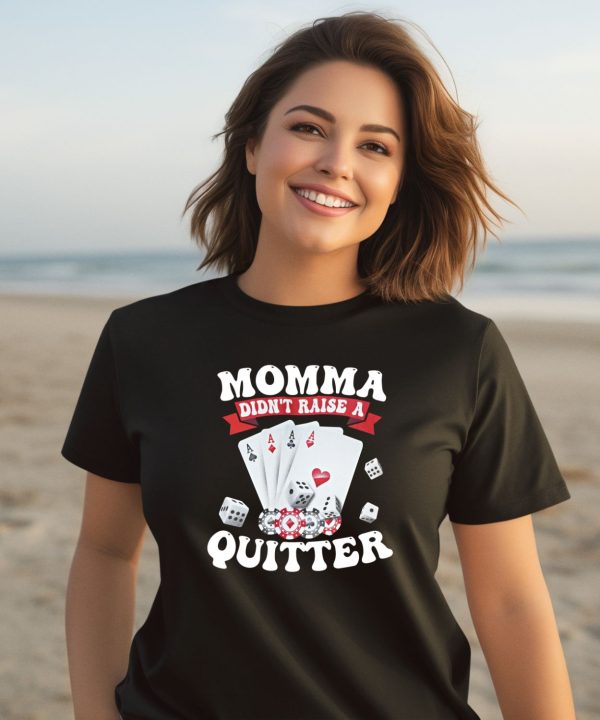 Summerhays Bros Momma Didnt Raise A Quitter Shirt2