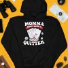 Summerhays Bros Momma Didnt Raise A Quitter Shirt4