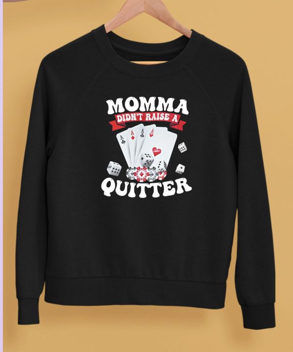 Summerhays Bros Momma Didnt Raise A Quitter Shirt5