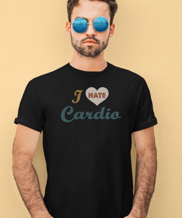 Superfresh Clothes I Hate Cardio Shirt3