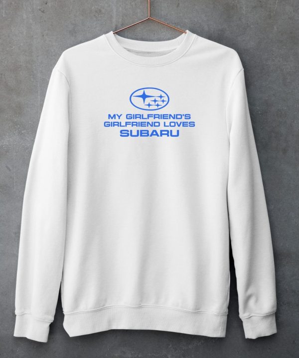 Trevor Wallace Cool Car My Girlfriends Girlfriend Loves Subaru Shirt4