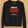 Trump Is A Scab Shawn Fain President United Auto Workers Shirt5