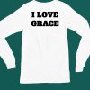 We Sell Shirts I Love Grace Shirt5